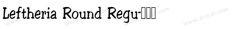 Leftheria Round Regu字体转换